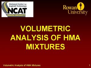 VOLUMETRIC ANALYSIS OF HMA MIXTURES Volumetric Analysis of