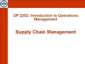 OP 2202 Introduction to Operations Management Supply Chain