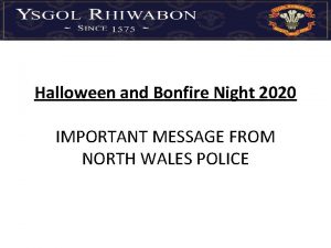 Halloween and Bonfire Night 2020 IMPORTANT MESSAGE FROM