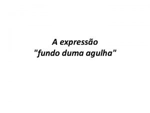 A expresso fundo duma agulha mateus 19 16