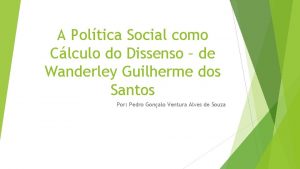 A Poltica Social como Clculo do Dissenso de