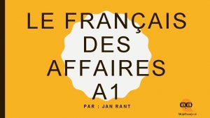 LE FRANAIS DES AFFAIRES A 1 PAR JAN