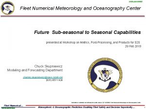 UNCLASSIFIED Fleet Numerical Meteorology and Oceanography Center Future
