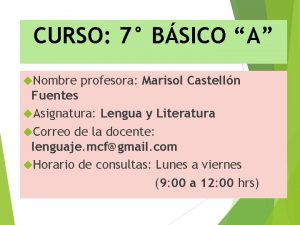 CURSO 7 BSICO A Nombre profesora Marisol Castelln