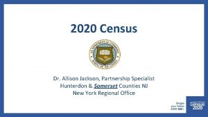 2020 Census Dr Allison Jackson Partnership Specialist Hunterdon