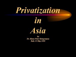 Privatization in Asia by Dr KlausPeter Kriegsmann Bali