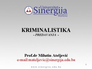 RIMINALISTIKA PREDAVANJA Prof dr Milutin Ateljevi email mateljevicsinergija