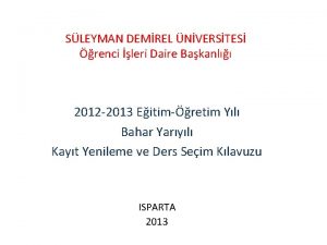 SLEYMAN DEMREL NVERSTES renci leri Daire Bakanl 2012