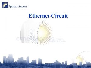 Ethernet Circuit Ethernet Circuit Concepts Circuit switching features
