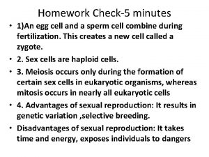Homework Check5 minutes 1An egg cell and a