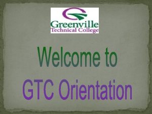 Greenville Tech History Established in 1962 President Dr