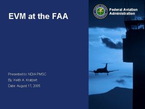 EVM at the FAA Presented to NDIA PMSC