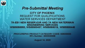 PreSubmittal Meeting CITY OF PHOENIX REQUEST FOR QUALIFICATIONS