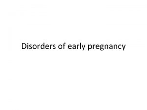 Disorders of early pregnancy Ectopic Pregnancy Means implantation