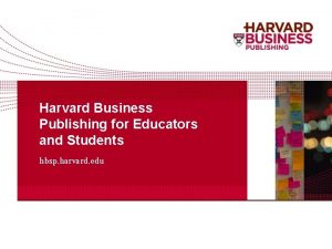 Harvard Business Publishing for Educators and Students hbsp