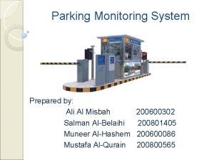 Parking Monitoring System Prepared by Ali Al Misbah