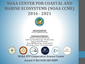 NOAA CENTER FOR COASTAL AND MARINE ECOSYSTEMS NOAA