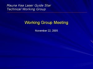 Mauna Kea Laser Guide Star Technical Working Group