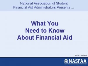 National Association of Student Financial Aid Administrators Presents