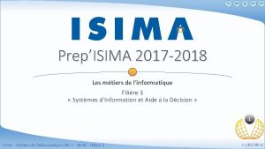 PrepISIMA 2017 2018 Les mtiers de linformatique Filire