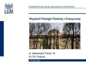 Wydzia Filologii Polskiej i Klasycznej ul Aleksandra Fredry