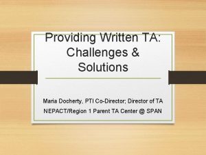 Providing Written TA Challenges Solutions Maria Docherty PTI