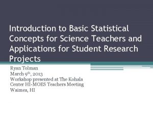 Introduction to Basic Statistical Concepts for Science Teachers