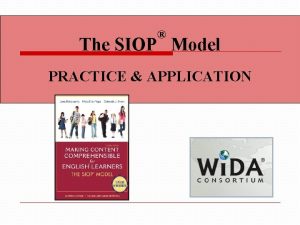 The SIOP Model PRACTICE APPLICATION Transformed I Can