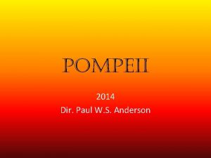 pompeii 2014 Dir Paul W S Anderson pompeii