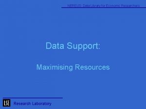 NEREUS Data Library for Economic Researchers Data Support