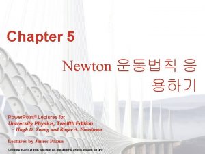 Chapter 5 Newton Power Point Lectures for University