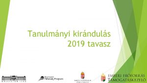 Tanulmnyi kirnduls 2019 tavasz Els nap Induls 10