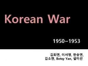 INDEX Background of Korean War Process of Korean