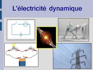 Llectricit dynamique Les circuits lectriques Un circuit lectrique
