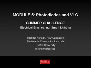 MODULE 5 Photodiodes and VLC SUMMER CHALLENGE Electrical