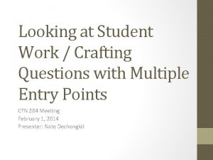 Looking at Student Work Crafting Questions with Multiple