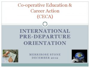 Cooperative Education Career Action CECA INTERNATIONAL PREDEPARTURE ORIENTATION