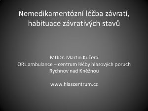 Nemedikamentzn lba zvrat habituace zvrativch stav MUDr Martin