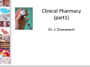 Clinical Pharmacy part 1 Dr J Domenech Health