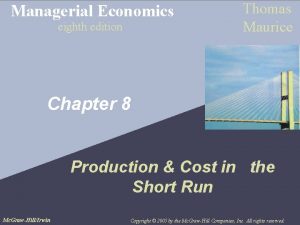 Managerial Economics eighth edition Thomas Maurice Chapter 8