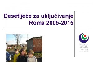 Desetljee za ukljuivanje Roma 2005 2015 Ka inicijativi