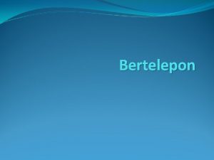 Bertelepon Telepon adalah alat komunikasi untuk menerima dan