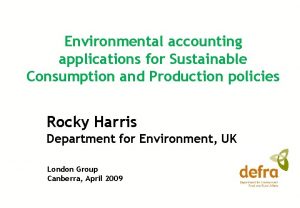 Environmental accounting applications for Sustainable Consumption and Production