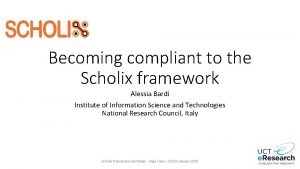 Becoming compliant to the Scholix framework Alessia Bardi