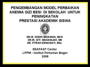 PENGEMBANGAN MODEL PERBAIKAN ANEMIA GIZI BESI DI SEKOLAH