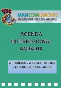 AGENDA INTERREGIONAL AGRARIA APURMAC AYACUCHO ICA HUANCAVELICA JUNN