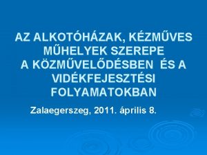 AZ ALKOTHZAK KZMVES MHELYEK SZEREPE A KZMVELDSBEN S