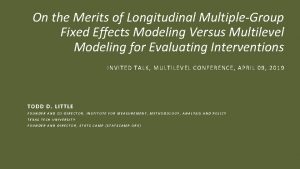 On the Merits of Longitudinal MultipleGroup Fixed Effects