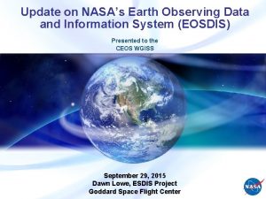 Update on NASAs Earth Observing Data and Information