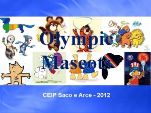 Olympic Mascots CEIP Saco e Arce 2012 Olympic